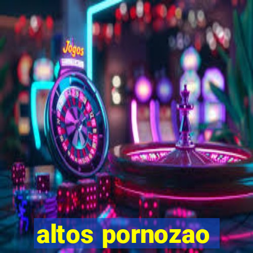 altos pornozao